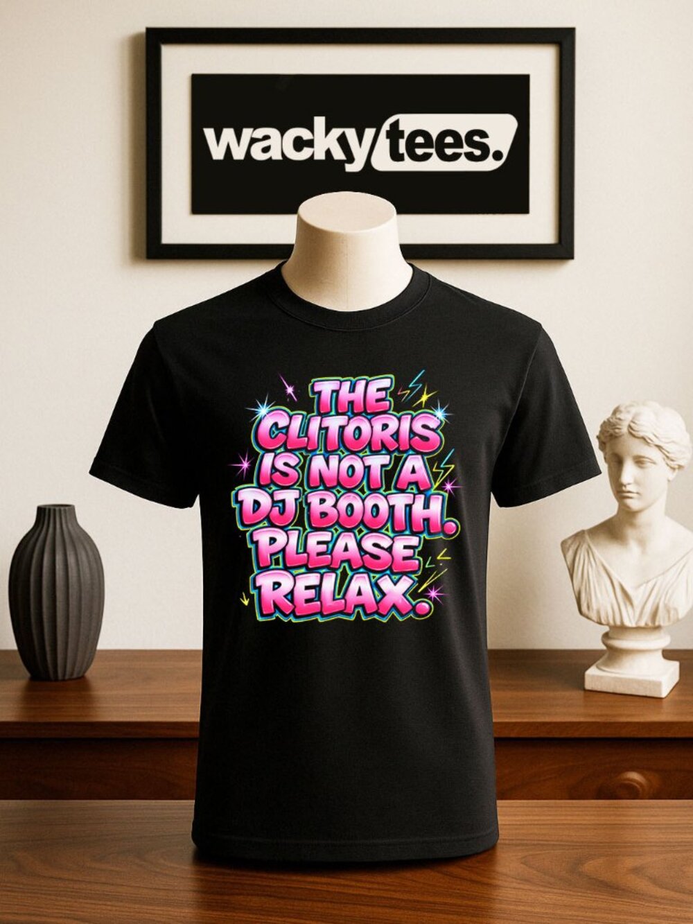 The C litoris is not a DJ Booth Please Relax Funny Adult Humor Graphic Shirt